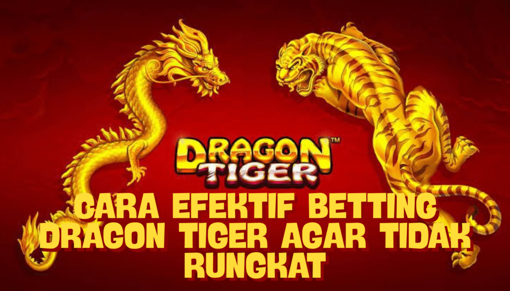 Cara Efektif Betting Dragon