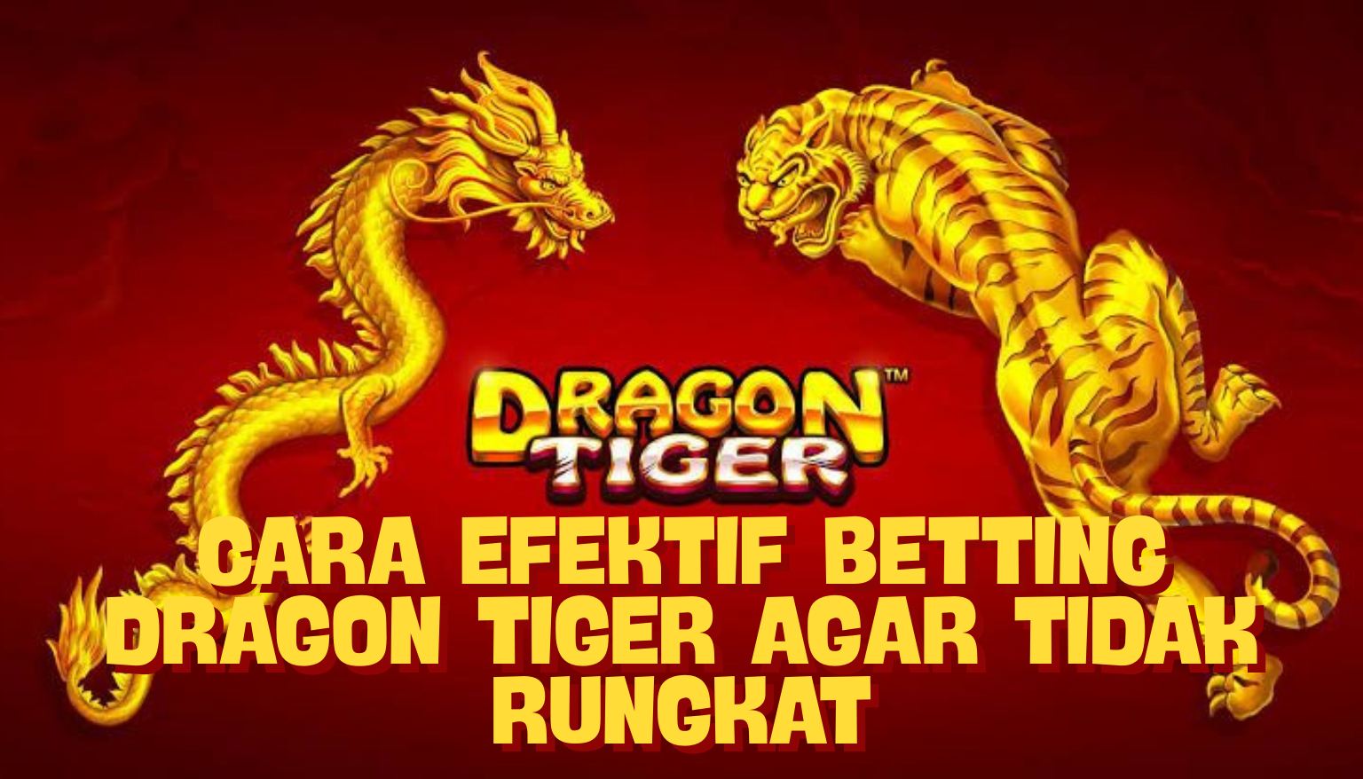Cara Efektif Betting Dragon